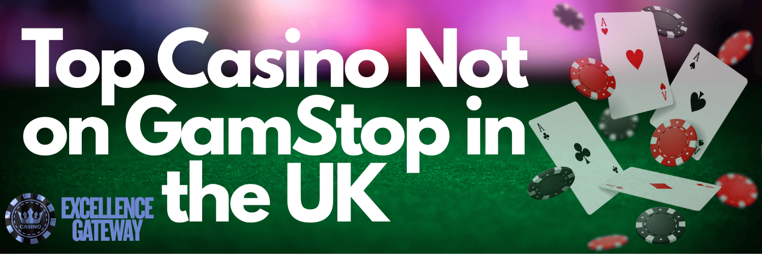 Discover the Best Casinos in the UK Not on Gamstop